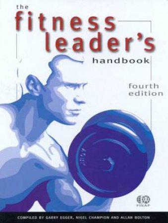 The Fitness Leader's Handbook by Gary Egger & Nigel Champion & Allan Bolton