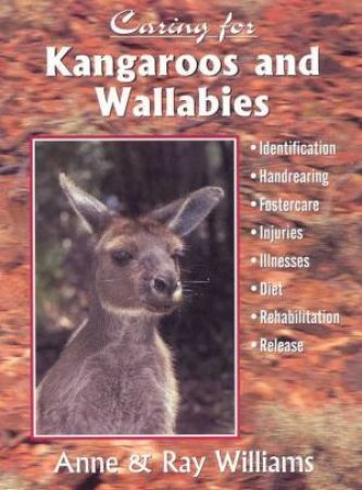 Caring For Kangaroos And Wallabies by Anne & Ray Williams