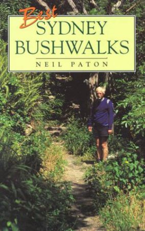 Best Sydney Bushwalks by Neil Paton