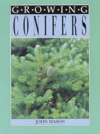Growing Conifers by John Mason