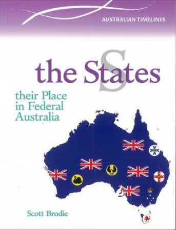 States - Their Part in Federal Australia by Scott Brodie