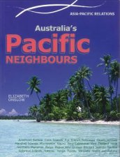 Asia Pacific Relations Australias Pacific Neighbours