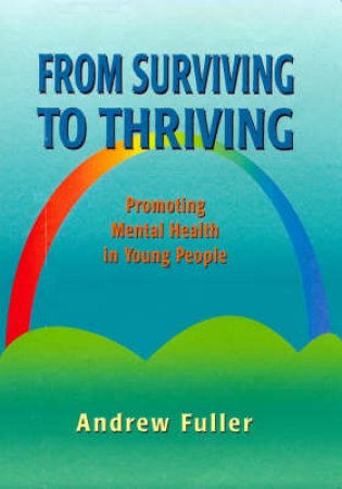 From Surviving to Thriving by Andrew Fuller