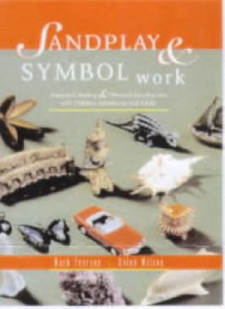 Sandplay and Symbol Work by Helen Wilson & M Pearson