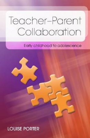 Teacher-Parent Collaboration by Louise Porter