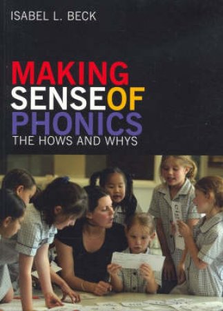 Making Sense of Phonics by Isabel L. Beck