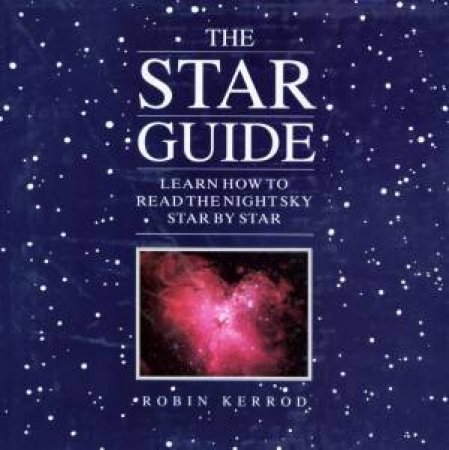 The Star Guide by Robin Kerrod