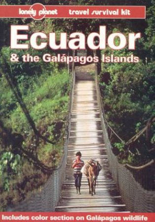 Lonely Planet: Ecuador and The Galapagos Islands by Various