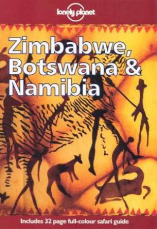 Lonely Planet: Zimbabwe, Botswana and Namibia, 3rd Ed by Various
