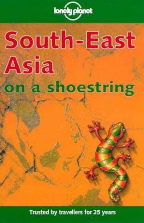 Lonely Planet On A Shoestring: South East Asia, 10th Ed by Various