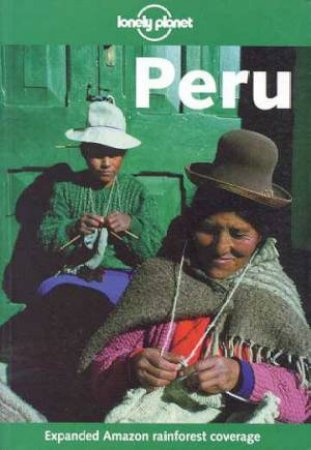 Lonely Planet: Peru, 4th Ed by Various