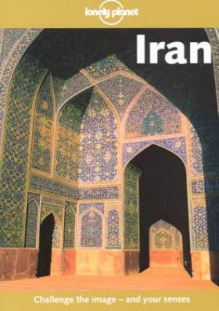 Lonely Planet: Iran, 3rd Ed by Pat Vale & Anthony Ham
