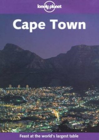 Lonely Planet: Cape Town, 3rd Ed by Simon Richmond & Jon Murray