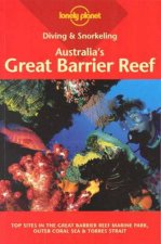 Lonely Planet Diving and Snorkeling Australias Great Barrier Reef 1st Ed