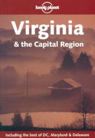 Lonely Planet: Virginia and The Capital Region, 1st Ed by Randall Peffer & Jeff Williams & Kap Stann