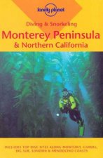 Lonely Planet Diving and Snorkeling Monterey Peninsula and Northern California 3rd Ed