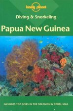Lonely Planet Diving and Snorkeling Papua New Guinea 1st Ed