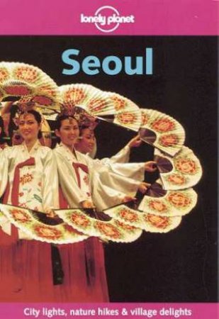 Lonely Planet: Seoul, 3rd Ed by Various