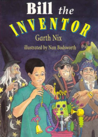 Red Tadpoles: Bill The Inventor by Garth Nix