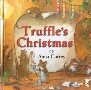 Truffle's Christmas by Anna Currey