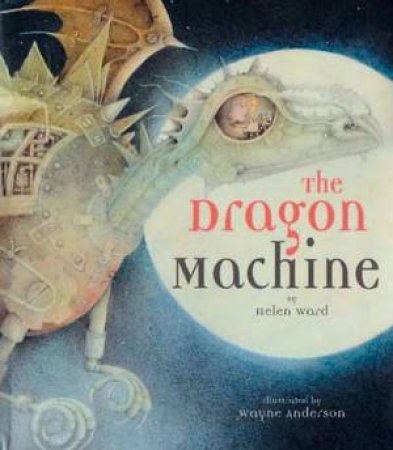 The Dragon Machine by Helen Ward