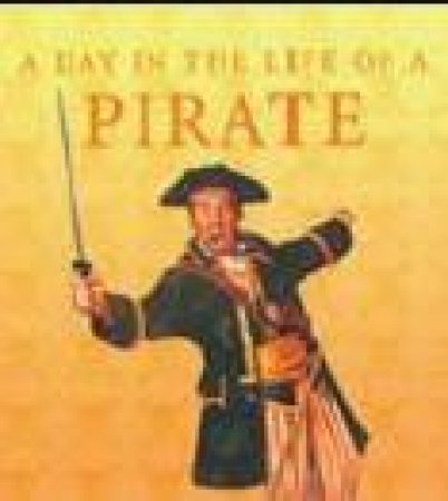 A Day In The Life A Pirate by Emma Helbrough