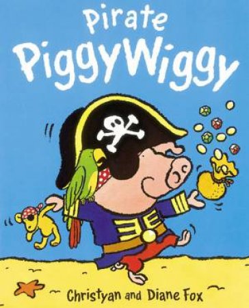 Pirate Piggy Wiggy by Christyan & Diane Fox