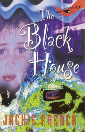Red Tadpoles: The Black House by Jackie French