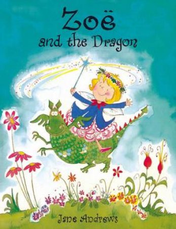 Zoe And The Dragon by Jane Andrews