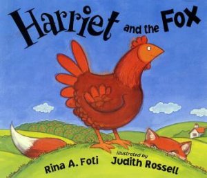 Harriet And The Fox by Rina A Foti