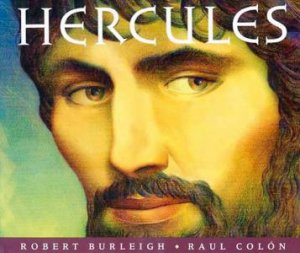 Hercules by Robert Burleigh & Raul Colon