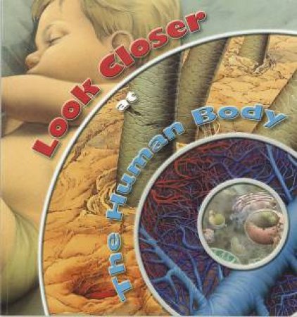 Look Closer At: The Human Body by Various