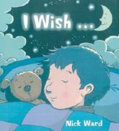 I Wish . . . by Nick Ward