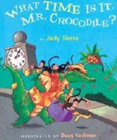What Time Is It Mr Crocodile? by Judy Sierra