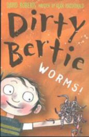 Dirty Bertie: Worms! by Alan MacDonald