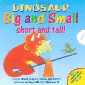 Dinosaur Big & Small, Short & Tall by Jan Lewis