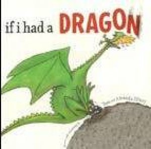 If I Had A Dragon by Tom Ellery