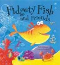 Fidgety Fish And Friends
