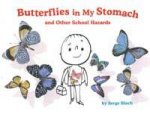 Butterflies in My Stomach and Other School Hazards