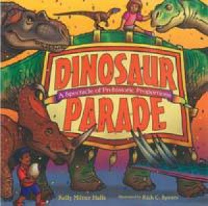 Dinosaur Parade by Kelly Milner Halls