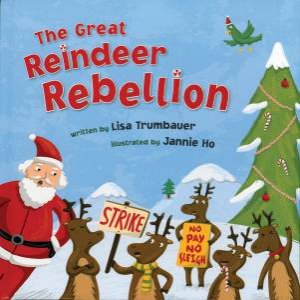 Great Reindeer Rebellion by Lisa Trumbauer