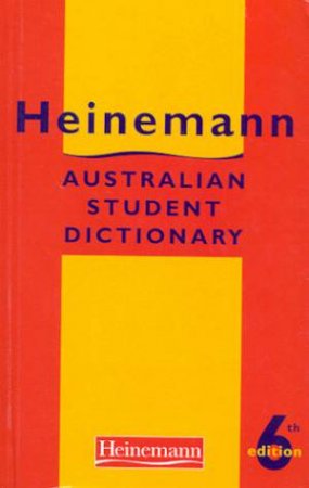 Heinemann Australian Student Dictionary 6th Edition by Various