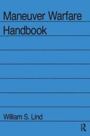 Maneuver Warfare Handbook by William S. Lind