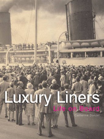 Luxury Liners:Life On Board by Donzel Catherine