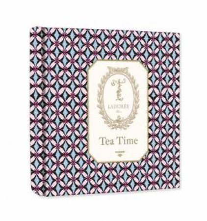 Teatime With Laduree: The Art Of Taking Tea