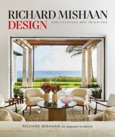 Richard Mishaan Design by Richard Mishaan & Jacqueline Terrebonne