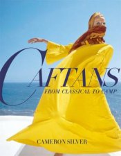 Caftans From Classical to Camp
