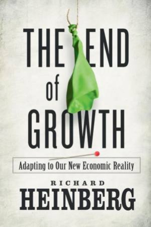 The End of Growth by Richard Heinberg