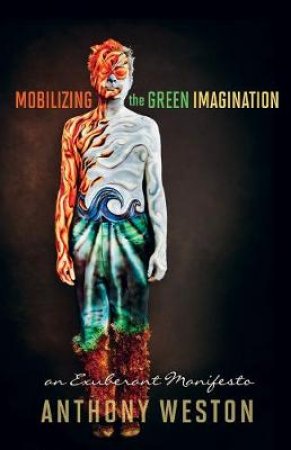 Mobilizing the Green Imagination by Anthony Weston