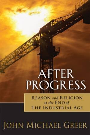 After Progress by John Michael Greer